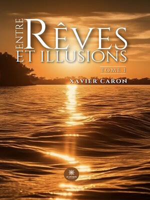 cover image of Entre rêves et illusions